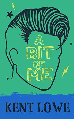 A Bit of Me by Kent Lowe