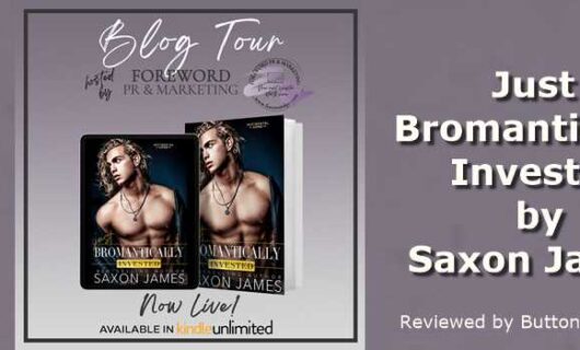 Blog Tour, Review and Giveaway: Just Bromantically Invested by Saxon James