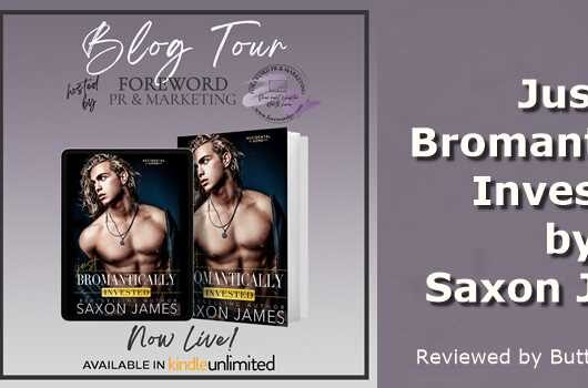 Blog Tour, Review and Giveaway: Just Bromantically Invested by Saxon James