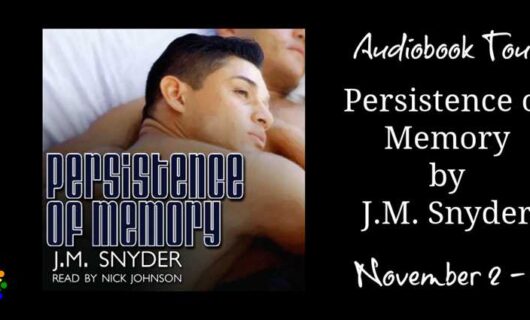 Audiobook Tour & Review: Persistence of Memory by J.M. Snyder, Performed by Nick Johnson